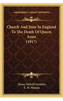Church and State in England to the Death of Queen Anne (1917)