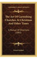 The Art Of Garnishing Churches At Christmas And Other Times