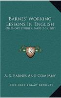 Barnes' Working Lessons in English: Or Short Studies, Parts 2-3 (1887)