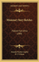 Missionary Story Sketches