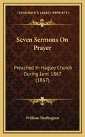 Seven Sermons On Prayer