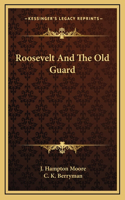 Roosevelt And The Old Guard