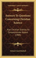 Answers To Questions Concerning Christian Science