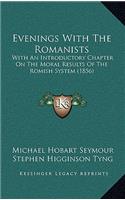 Evenings With The Romanists: With An Introductory Chapter On The Moral Results Of The Romish System (1856)