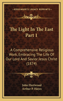 The Light In The East Part 1