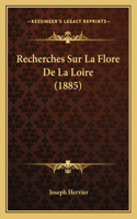 Recherches Sur La Flore De La Loire (1885)