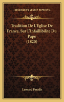 Tradition De L'Eglise De France, Sur L'Infaillibilite Du Pape (1820)