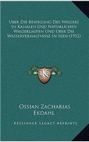 Uber Die Bewegung Des Wassers In Kanalen Und Naturlichen Wasserlaufen Und Uber Die Wasserverhaltnisse In Seen (1912)