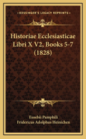 Historiae Ecclesiasticae Libri X V2, Books 5-7 (1828)