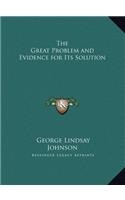 The Great Problem and Evidence for Its Solution