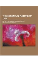 The Essential Nature of Law; Or, the Ethical Basis of Jurisprudence: (English)