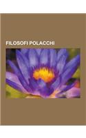Filosofi Polacchi: Abraham Joshua Heschel, Kazimierz Twardowski, Rosa Luxemburg, Zygmunt Bauman, Marek Menkhalski, Stanis Aw LEM, Leszek(Italian)