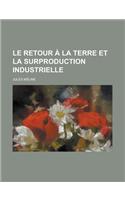 Le Retour a la Terre Et La Surproduction Industrielle