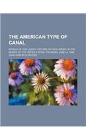 The American Type of Canal; Speech of Hon. John F. Dryden, of New Jersey, in the Senate of the United States, Thursday, June L4, 1906