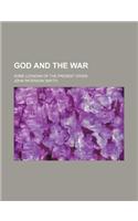 God and the War; Some Lessons of the Present Crisis