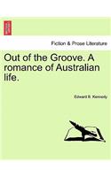 Out of the Groove. a Romance of Australian Life.