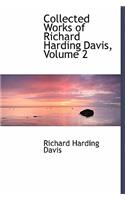 Collected Works of Richard Harding Davis, Volume 2