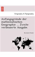 Anfangsgru Nde Der Mathematischen Geographie ... Zweite Verbesserte Ausgabe.