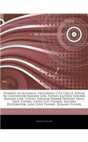 Articles on Tunnels in Australia, Including: City Circle, Epping to Chatswood Railway Line, Sydney, Eastern Suburbs Railway Line, Sydney, Graham Farmer Freeway, Swan View Tunnel, Cross City Tun
