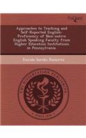 Approaches to Teaching and Self-Reported English-Proficiency of Non-Native English Speaking Faculty from Higher Education Institutions in Pennsylvania