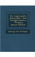 Die Angewandte Elastizitats- Und Festigkeitslehre