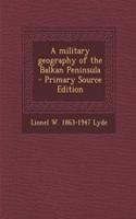 A Military Geography of the Balkan Peninsula