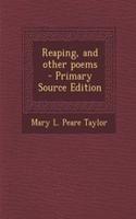 Reaping, and Other Poems - Primary Source Edition: (English)