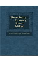 Stereotomy... - Primary Source Edition: (English)