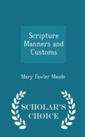 Scripture Manners and Customs - Scholar's Choice Edition
