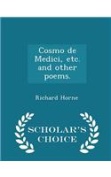 Cosmo de Medici, Etc. and Other Poems. - Scholar's Choice Edition: (English)