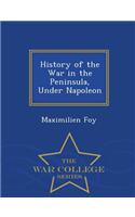 History of the War in the Peninsula, Under Napoleon - War College Series