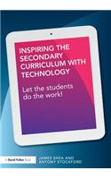 Inspiring the Secondary Curriculum with Technology