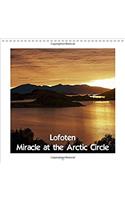 Lofoten Miracle at the Arctic Circle 2017: The Islands in Summer and Winter(Calvendo Nature)
