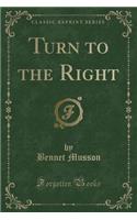 Turn to the Right (Classic Reprint)