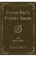 Peter Pry's Puppet Show, Vol. 2 (Classic Reprint)