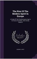 The Rise Of The Modern Spirit In Europe