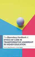 Bloomsbury Handbook of Ethics of Care in Transformative Leadership in Higher Education