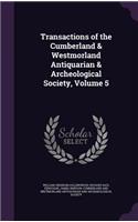 Transactions of the Cumberland & Westmorland Antiquarian & Archeological Society, Volume 5