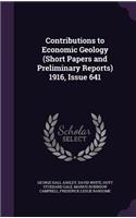 Contributions to Economic Geology (Short Papers and Preliminary Reports) 1916, Issue 641