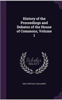 History of the Proceedings and Debates of the House of Commons, Volume 1