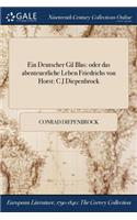 Ein Deutscher Gil Blas: oder das abenteuerliche Leben Friedrichs von Horst: C J Diepenbrock