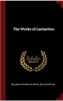 THE WORKS OF LACTANTIUS