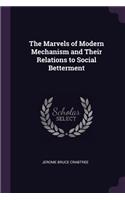 The Marvels of Modern Mechanism and Their Relations to Social Betterment