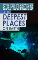 Explorers of the Deepest Places on Earth