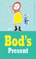 Bod's Present: (Bod)
