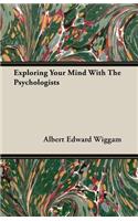 Exploring Your Mind With The Psychologists