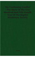 The Continuing Conflict - The Story of the One Hundred and Fifty-Fourth Year of the Baptist Missionary Society