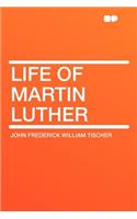 Life of Martin Luther