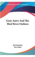 Gene Autry And The Thief River Outlaws