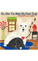 Oh, How You Make My Heart Sing!